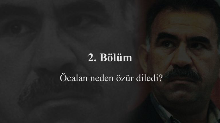 2. Bölüm: Öcalan neden özür diledi?