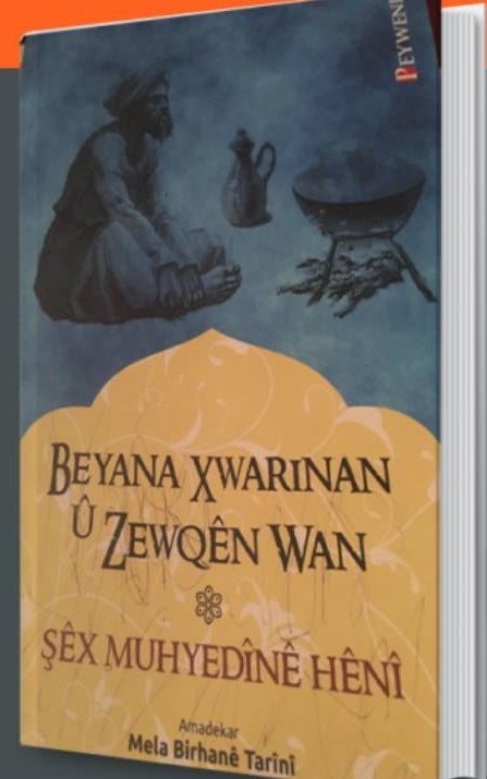 Şeyh Muhyedddine Henî'nin kayıp mezarı bulundu Fî Beyanî’l Et’îme we Mezaqîh” (Beyana Xwarinan û Zewqên Wan-Yemek Tarifleri ve Zevkleri) Melle Birhan Tarini