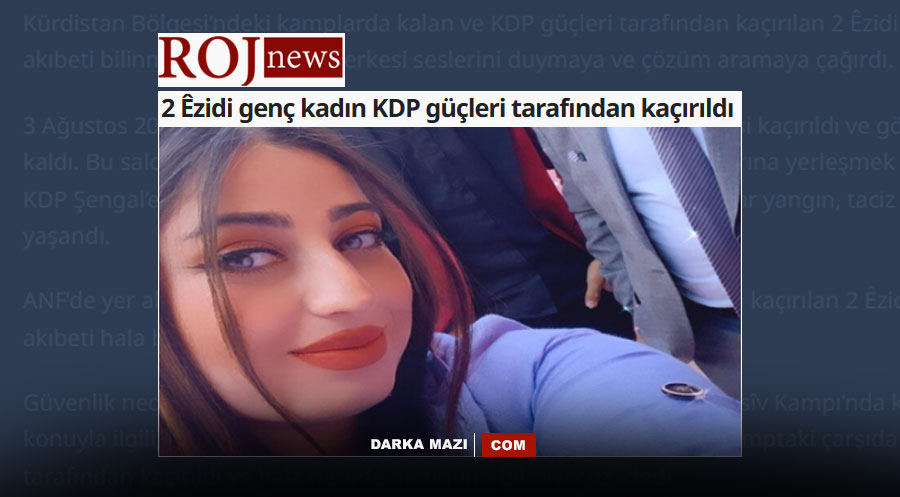 PKK’nin"KDP kaçırdı" dediği iki genç kadın olayının gerçeği nedir? Fırat Haber Ajansı, RojNews, PKK; Ezidi, Şengal, Xankê, Duhok,
