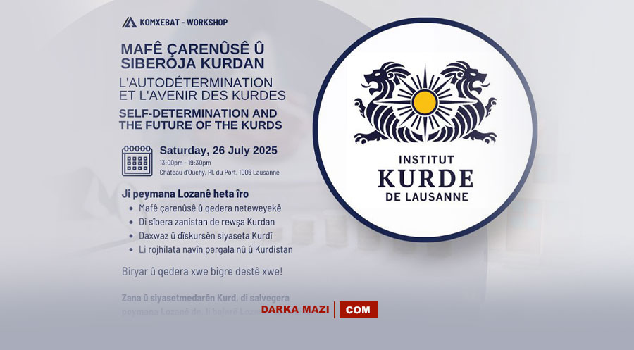 Lozan’ın 102’inci yıl dönümünde Lozan Kürt Enstitüsünden  “Kendi kaderini tayin hakkı çalıştayı”