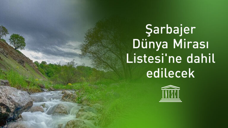Şarbajer, UNESCO tarafından Dünya Mirası Listesi'ne dahil edilecek