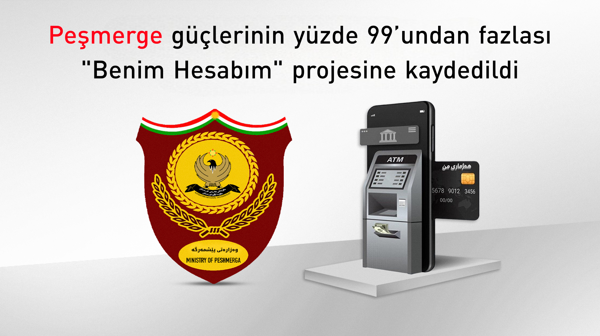 Peşmerge güçlerinin yüzde 99'u "Benim Hesabım" sistemine dahil edildi